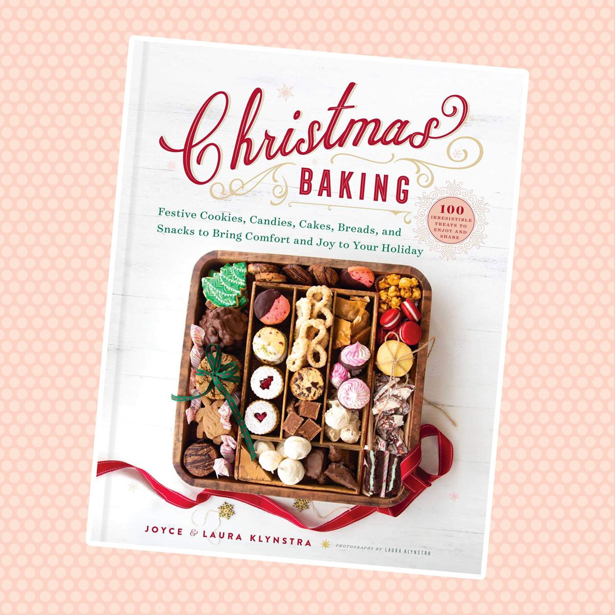 Christmas Baking: Festive Cookies, Candies, Cakes, Breads, and Snacks to Bring Comfort and Joy to Your Holiday