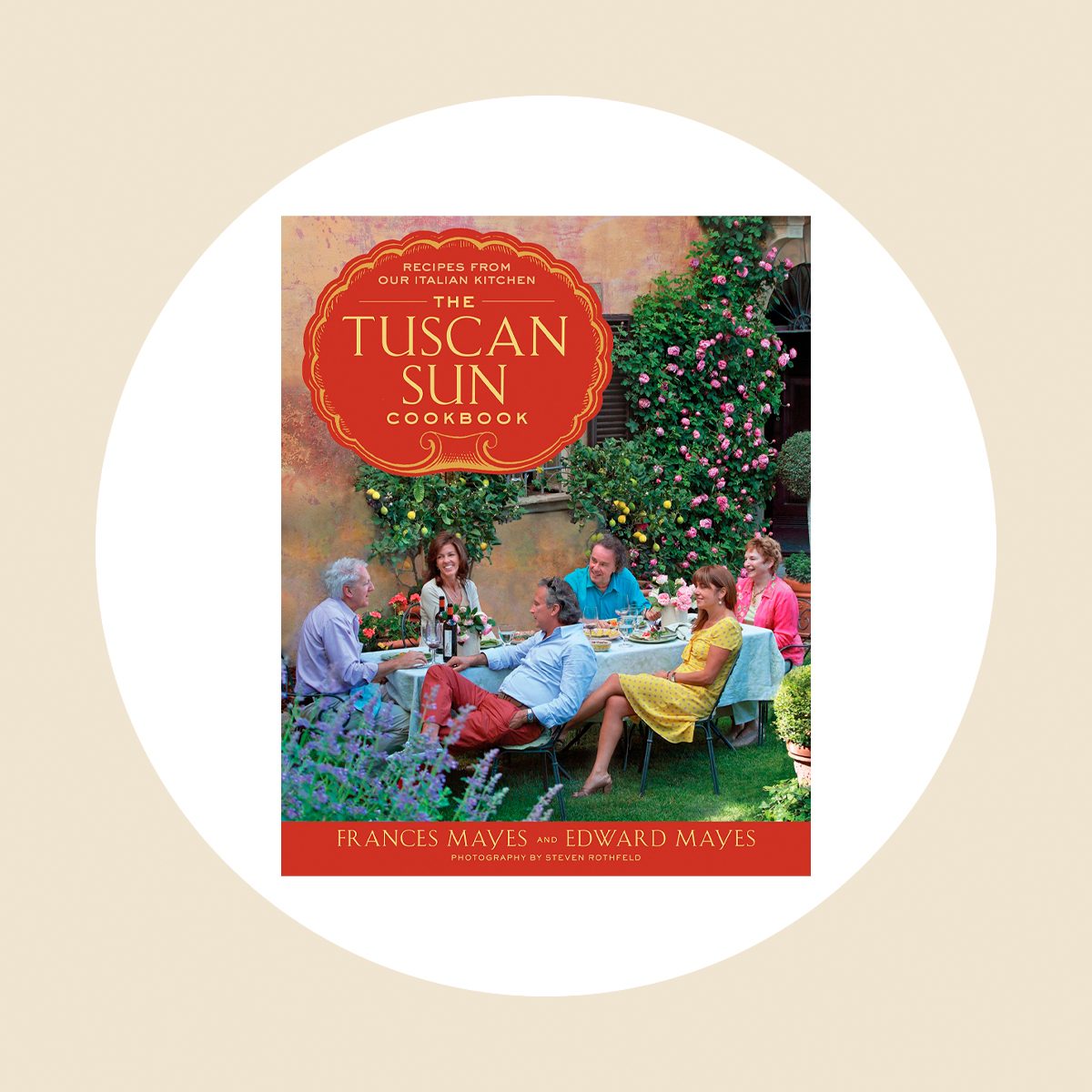 The Tuscan Sun Cookbook