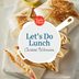 Presenting the Winners from Our 'Let's Do Lunch' Recipe Contest